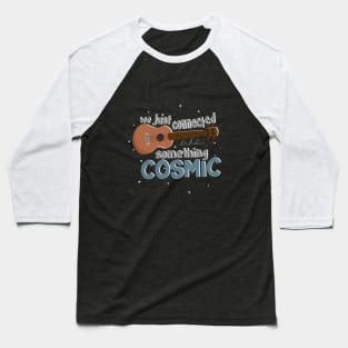 Like Something Cosmic (color) Baseball T-Shirt